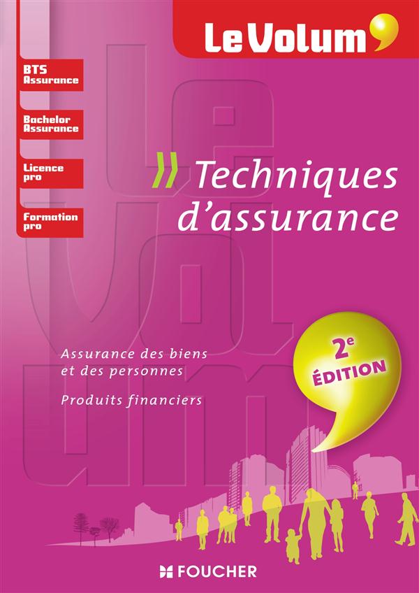 Le volum' : techniques d'assurance (2e édition)
