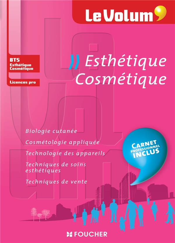 Le volum' : esthétique ; cosmétique ; BTS esthétique cosmétique, licence pro