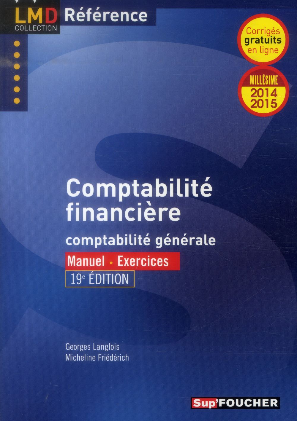 Comptabilité financière ; comptabilité générale ; manuel ; exercices (édition 2014/2015)