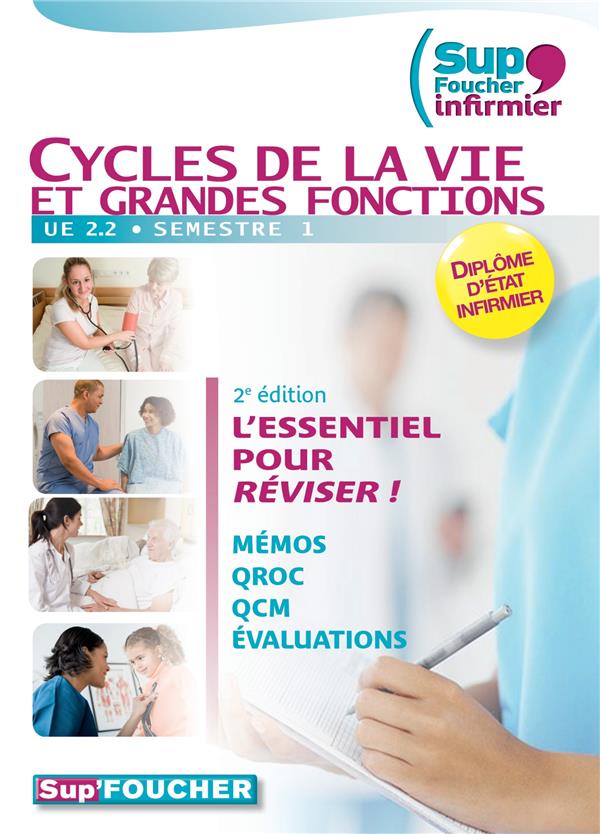 SUP'FOUCHER : cycles de la vie et grandes fonctions ; diplôme d'état infirmier ; UE 2.2 ; semestre 1