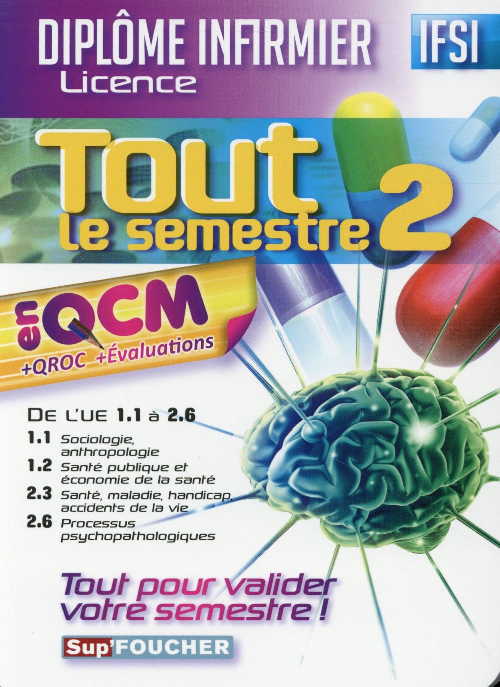 SUP'FOUCHER : ifsi ; tout le semestre en 2 qcm ; qroc et évaluations