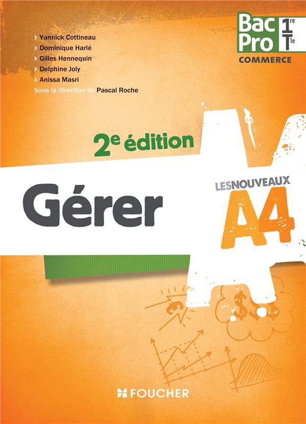 LES NOUVEAUX A4 : gérer ; 1ère, terminale ; bac pro (2e édition)