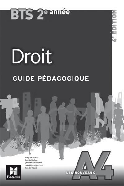 LES NOUVEAUX A4 : droit ; BTS ; 2e année ; guide pédagogique