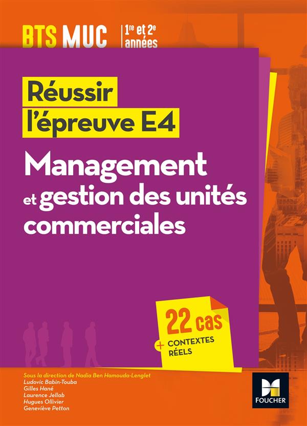 REUSSIR L'EPREUVE E4 : management et gestion des unités commerciales ; BTS MUC
