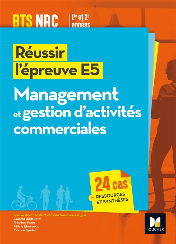 REUSSIR L'EPREUVE E5 : management et gestion d'activités commerciales ; BTS NRC 1e et 2e années