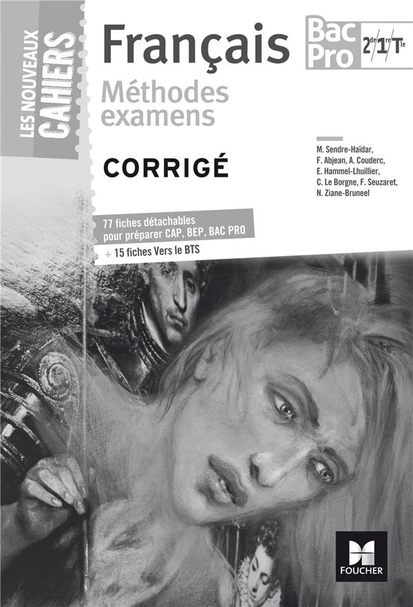 Les nouveaux cahiers - methode examens cap, bep, bac pro, bts - francais bac pro - corrige