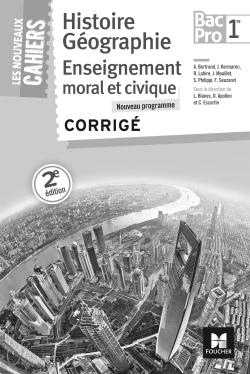 Les nouveaux cahiers - histoire-geographie-emc - 1re bac pro - corrige