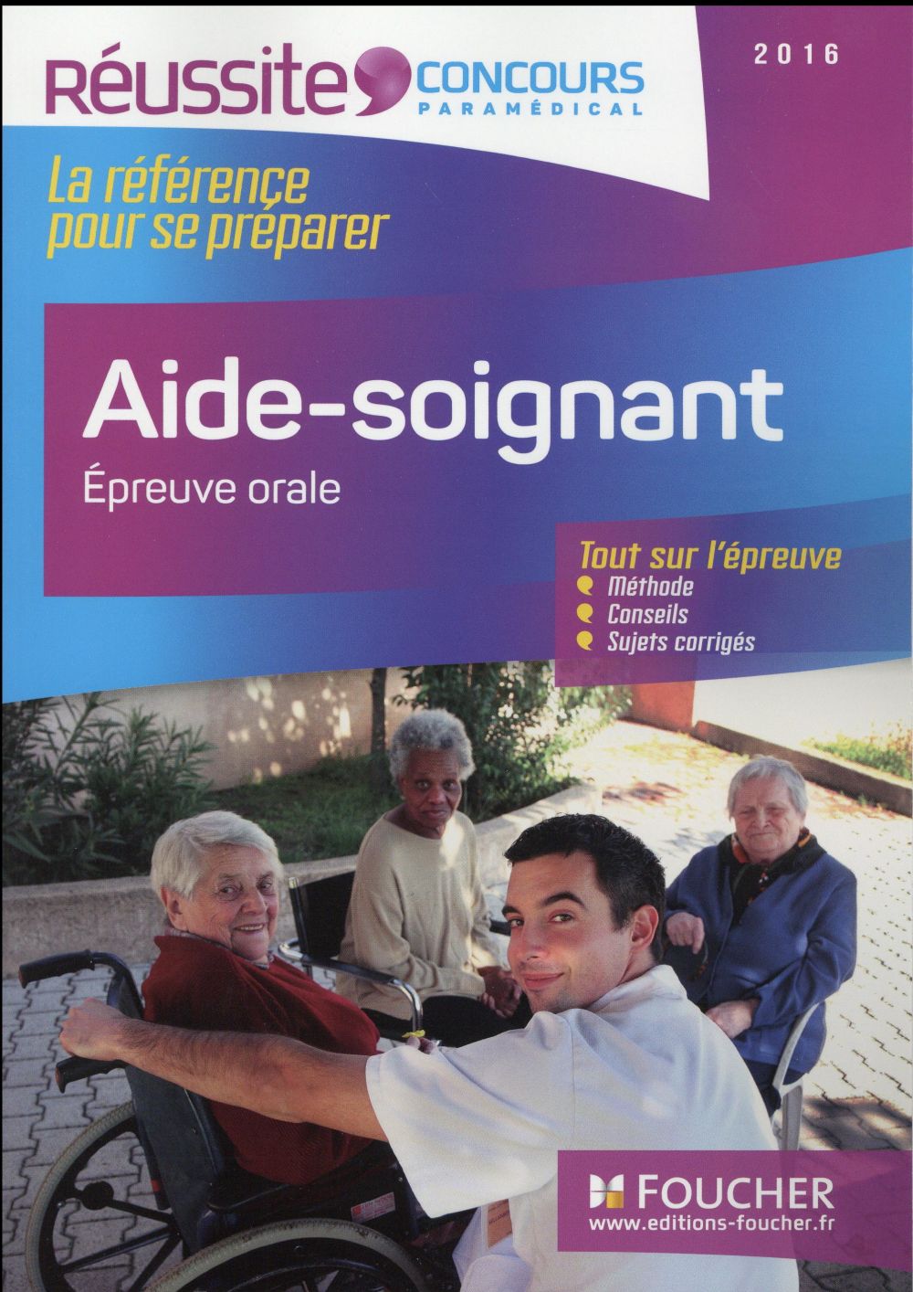 Concours aide-soignant ; épreuve orale ; tout sur l'épreuve (édition 2016)