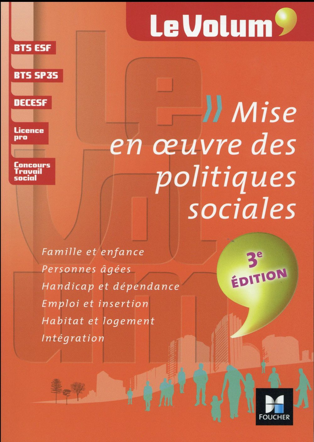 Le volum' : mise en oeuvre des politiques sociales (3e édition)