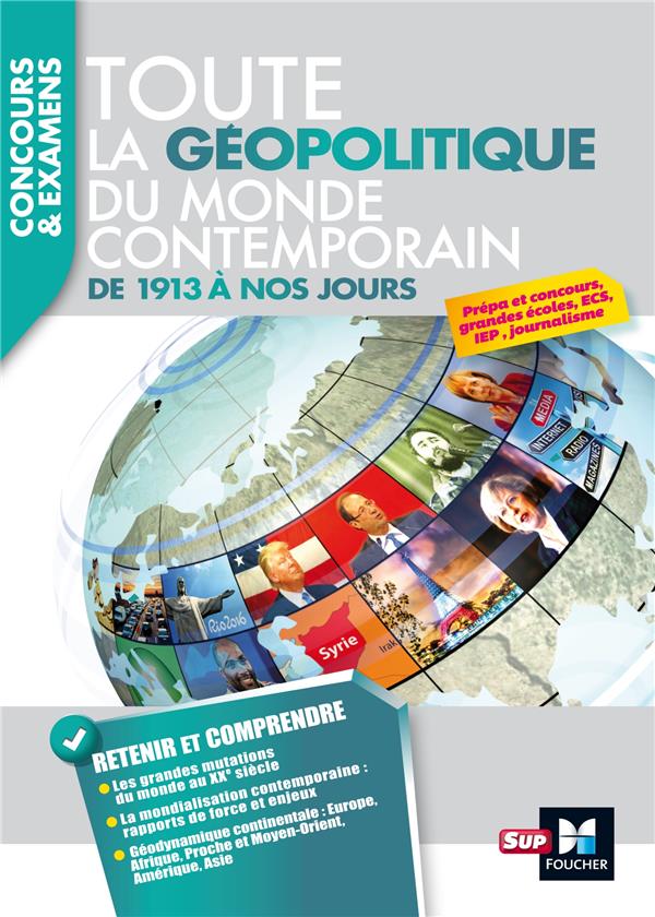 Toute la géopolitique du monde contemporain ; de 1913 à nos jours