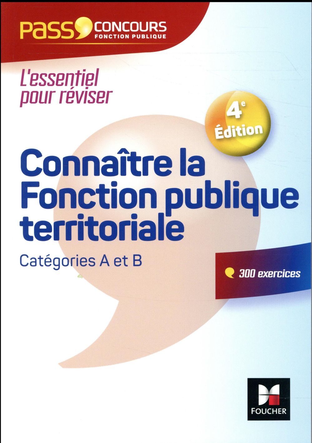 Pass'concours : connaître la fonction publique territoriale ; categories A et B (3e édition)