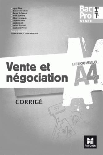 LES NOUVEAUX A4 : vente et négociation ; 1re/terminale Bac pro vente ; corrigé (édition 2017)