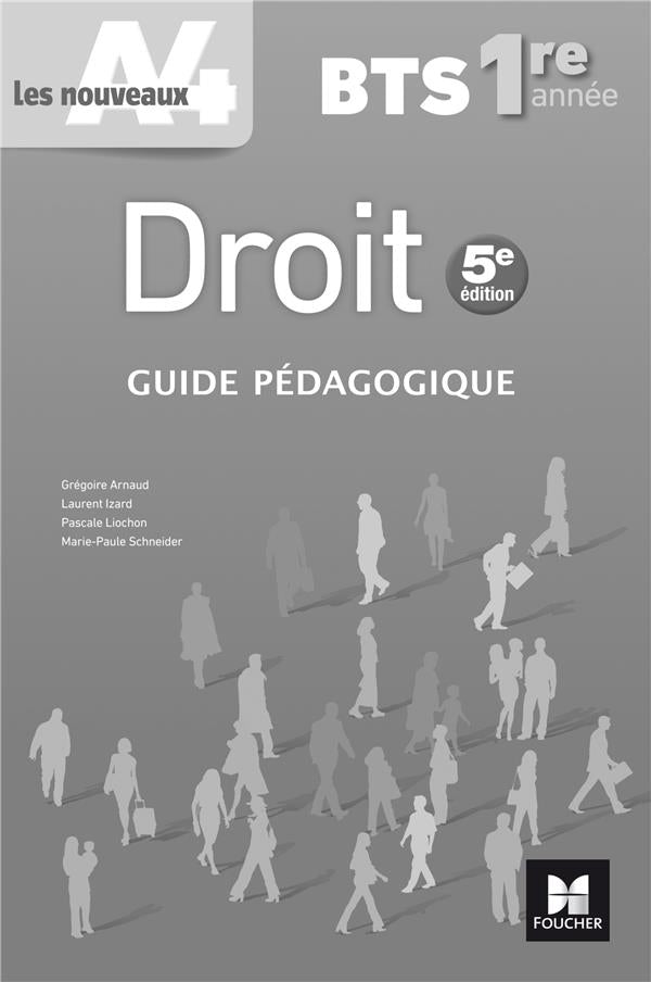 LES NOUVEAUX A4 : droit ; BTS ; 1re année ; guide pédagogique