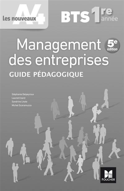 LES NOUVEAUX A4 : management des entreprises ; BTS ; 1re année ; guide pédagogique