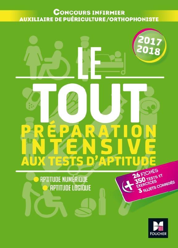 Le tout préparation intensive aux tests d'aptitude concours IFSI/AP/ORTHO (édition 2017/2018)