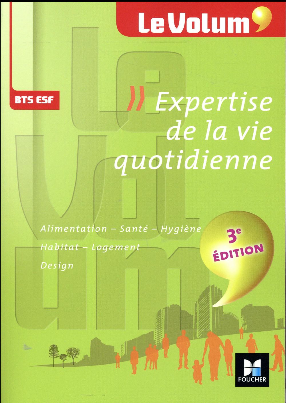 Le volum' : BTS ; expertise de la vie quotidienne (3e édition)