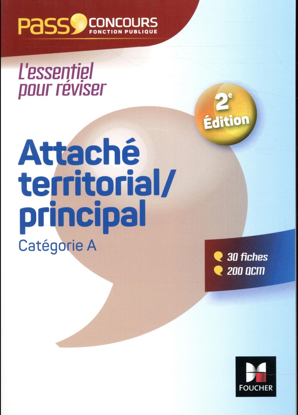 Pass'concours : attaché territorial/attaché principal ; categorie A ; entraînement et révision (2e édition)
