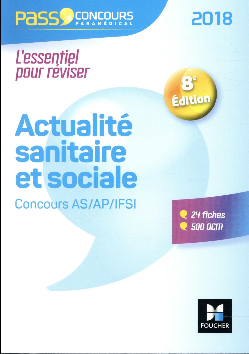 Pass'concours : actualité sanitaire et sociale ; concours AS/AP/IFSI 2018 ; entraînement révision (édition 2018)