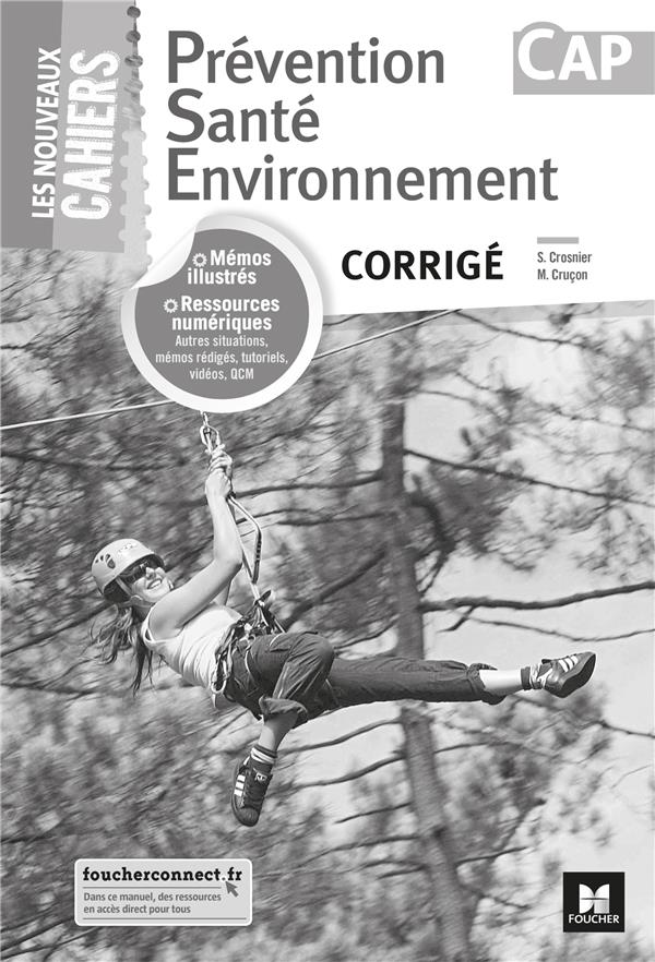 Les nouveaux cahiers - prevention sante environnement cap - ed. 2018 - corrige