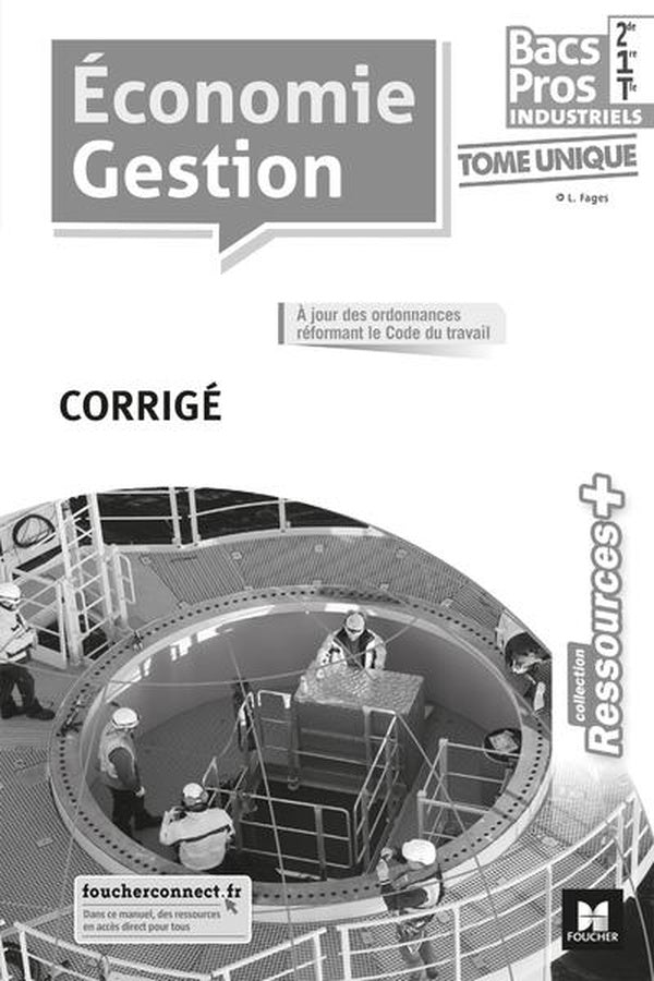 Ressources plus - economie-gestion 2de-1re-tle bac pro industriels - ed. 2018 - corrige