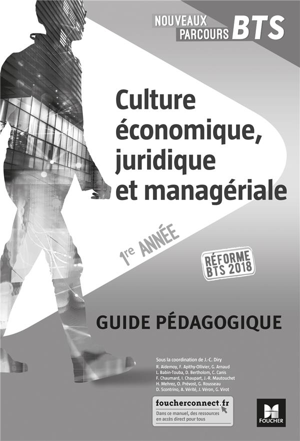 Nouveaux parcours BTS : culture économique, juridique et managériale ; 1re année ; guide pédagogique (édition 2018)