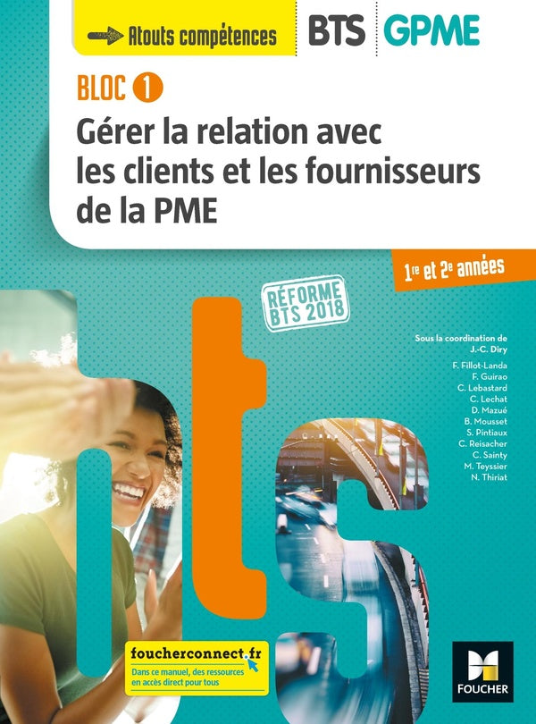 Bloc 1 - gérer la relation avec les clients et les fournisseurs de la PME ; BTS 1&2 GPME (édition 2018)