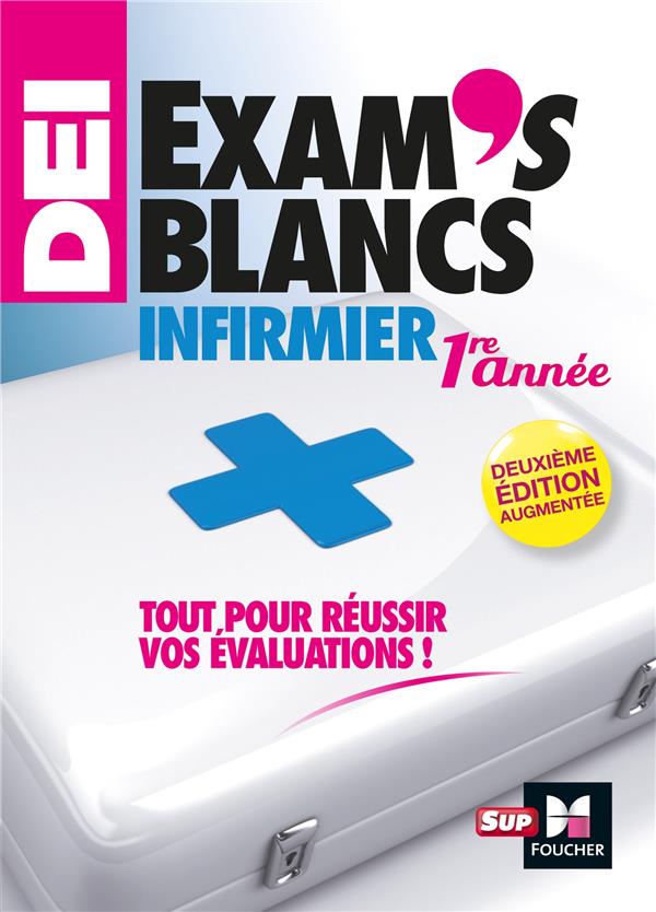 Exam's blancs 1e année ; évaluations corrigées et commentées ; DEI diplôme infirmier - entraînement