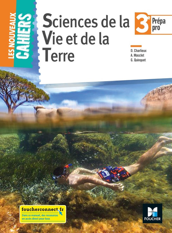 Les nouveaux cahiers : SVT ; 3e prépa pro ; manuel de l'élève (édition 2018)
