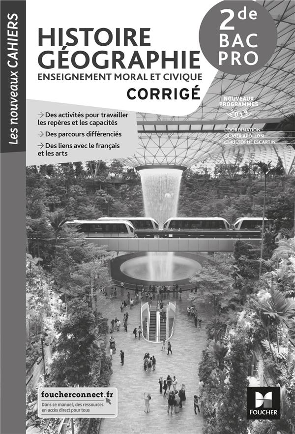 Les nouveaux cahiers : histoire-géographie, enseignement moral et civique ; 2de bac pro ; corrigé (édition 2019)
