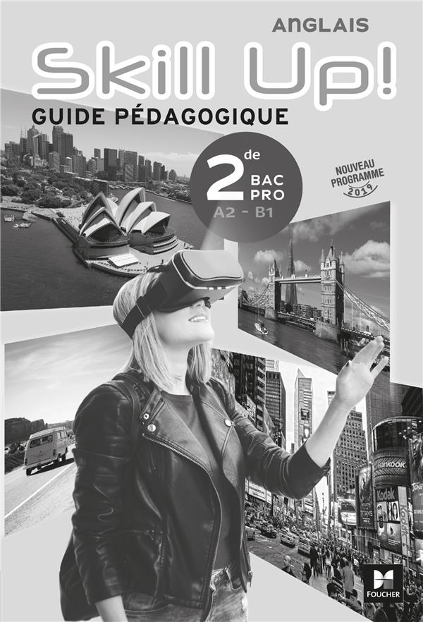 Skill up ! : anglais ; 2de bac pro ; guide pédagogique ; A2>B1 (édition 2019)