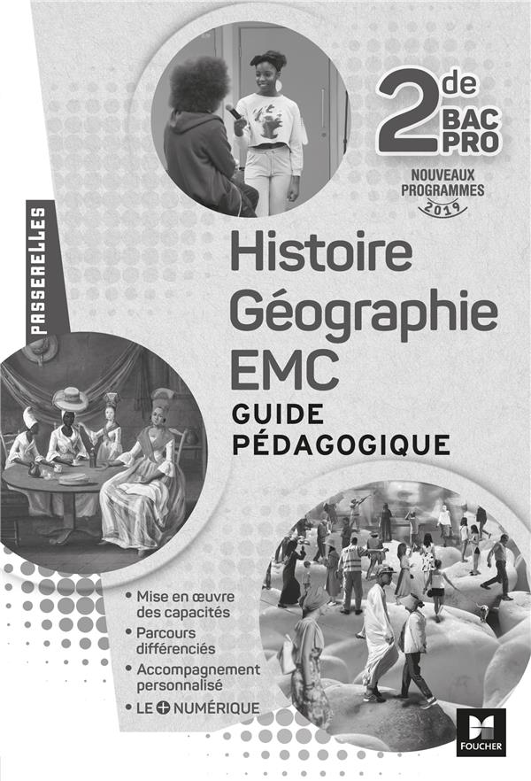 Passerelles : histoire-géographie, EMC ; 2de bac pro ; guide pédagogique (édition 2019)