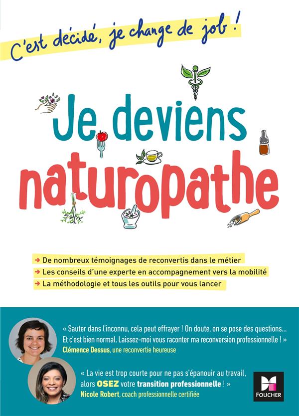 C'est décidé, je change de job ! ; je deviens naturopathe