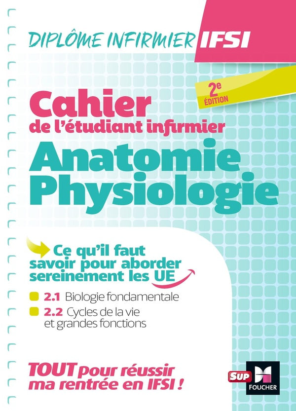 Cahier de l'étudiant infirmier ; anatomie, physiologie