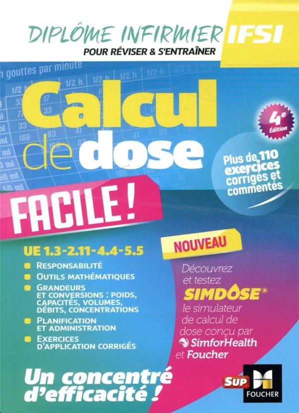 Calcul de dose facile ; diplôme infirmier IFSI ; UE 1.3; 2.11, 4.4, 5.5 (4e édition)