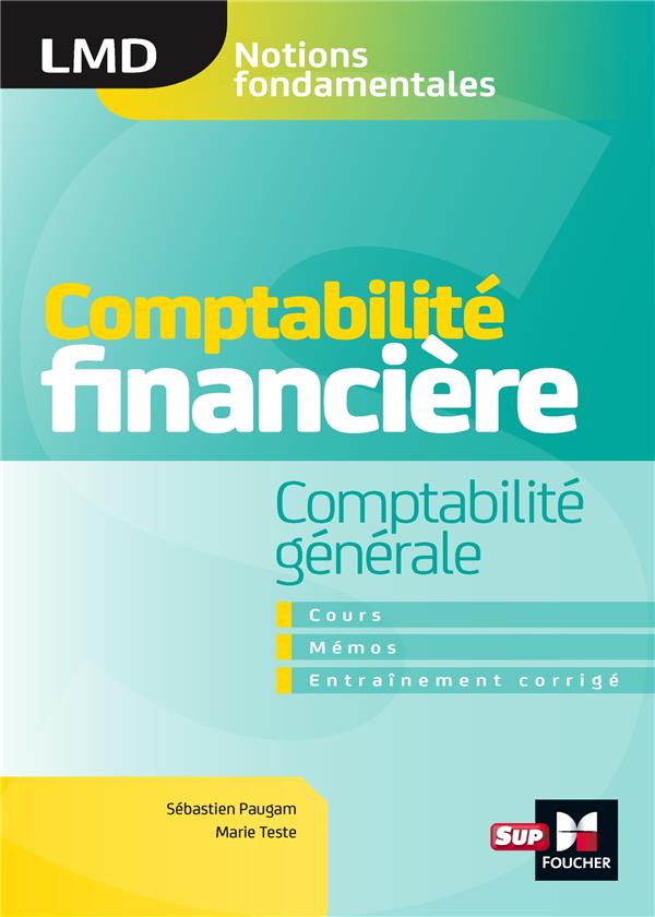 Comptabilité financière ; comptabilité générale ; cours, mémos, entraînements corrigés