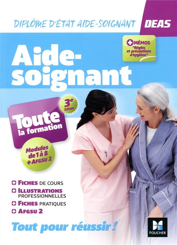 Aide-soignant ; toute la formation ; diplôme d'Etat aide-soignant ; modules 1 à 8 + AFGSU 2 (3e édition)
