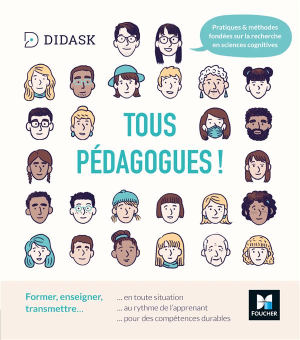 Tous pédagogues ! ; former, enseigner, transmettre