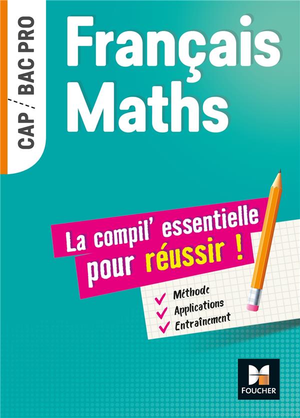 Français-maths ; CAP, Bac pro ; la compil essentielle pour réussir !