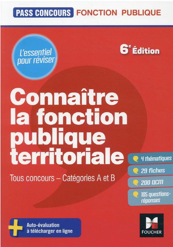 Pass'concours : connaître la fonction publique territoriale ; tous concours, catégories A et B (6e édition)