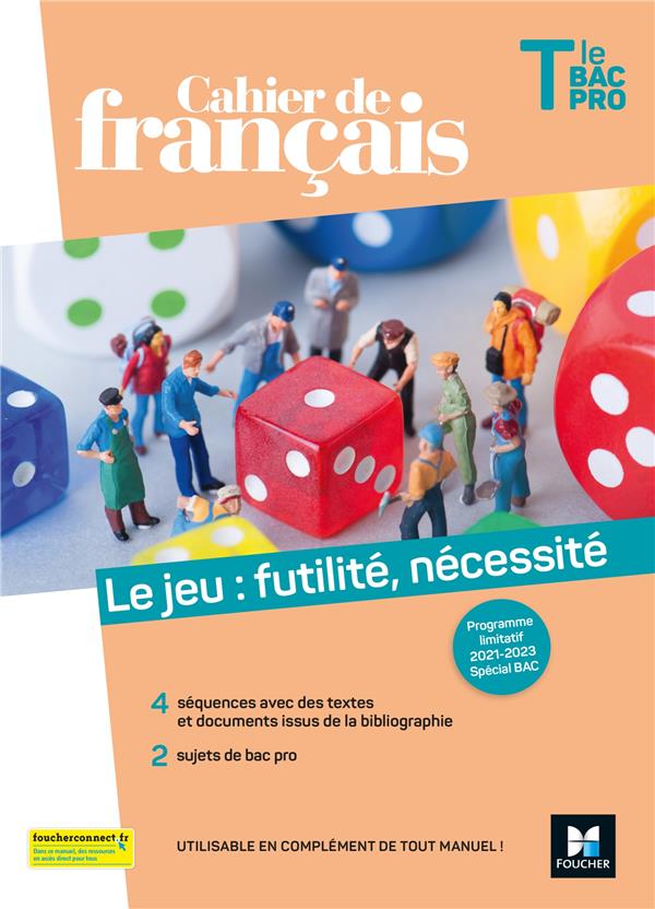 Cahier de français ; terminale bac pro ; le jeu : futilité, nécessité ; livre élève (édition 2021)