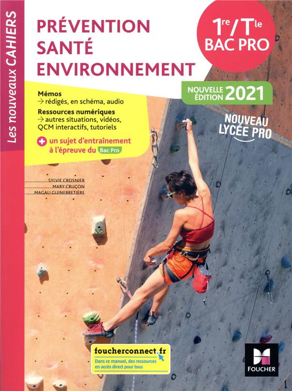 Les nouveaux cahiers : prévention santé environnement (PSE) ; 1re-terminale bac pro ; livre de l'élève (édition 2021)