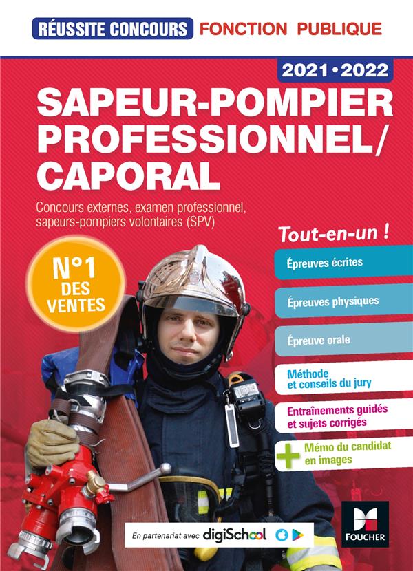 Réussite concours : sapeur-pompier professionnel/caporal ; concours externes, examen professionnel, sapeurs-pompiers volontaires (SPV) ; tou-en-un ! (édition 2021/2022)