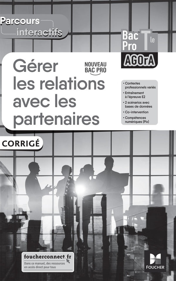 Parcours interactifs : gérer les relations avec les partenaires ; terminale bac pro agora ; corrigé