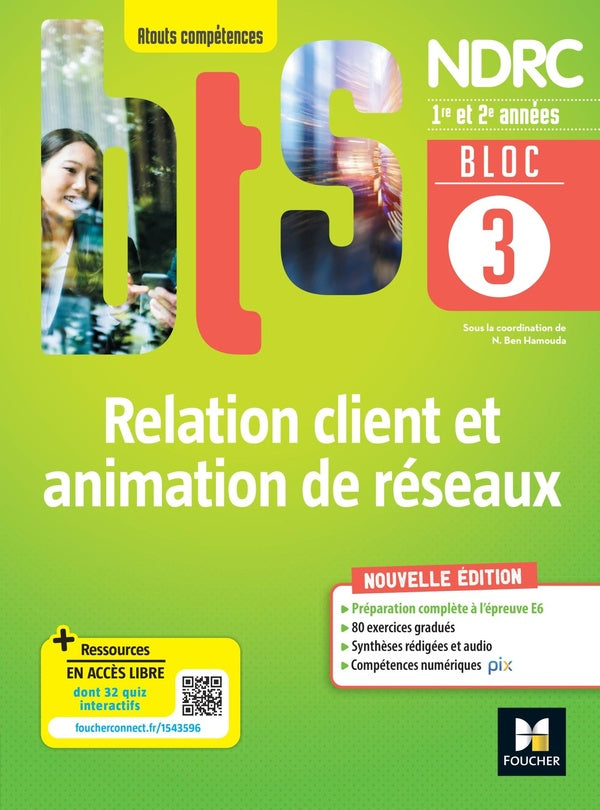 Bloc 3 : relation client et animation de réseaux ; BTS NDRC 1re et 2e années ; livre élève