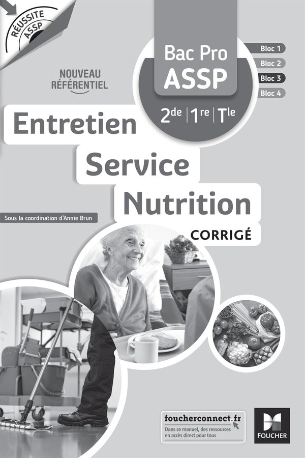 Réussite ASSP : entretien - service - nutrition ; bac pro ASSP 2de, 1re, terminale ; corrigé