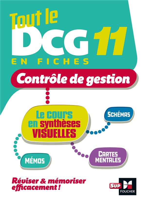 Tout le DCG 11 en fiches ; contrôle de gestion ; le cours en synthèses visuelles (édition 2023/2024)
