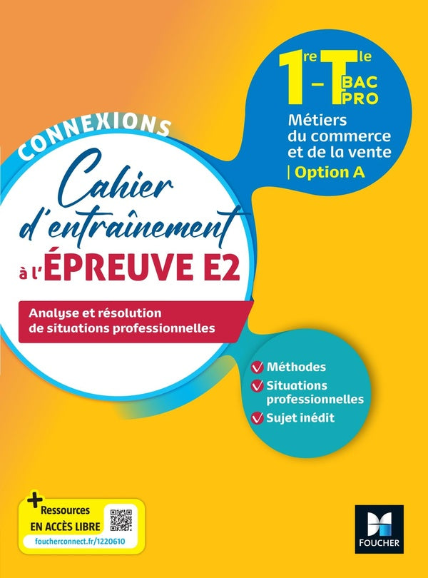Connexions : cahier d'entraînement à l'épreuve E2 ; bac pro métiers du commerce ; livre élève