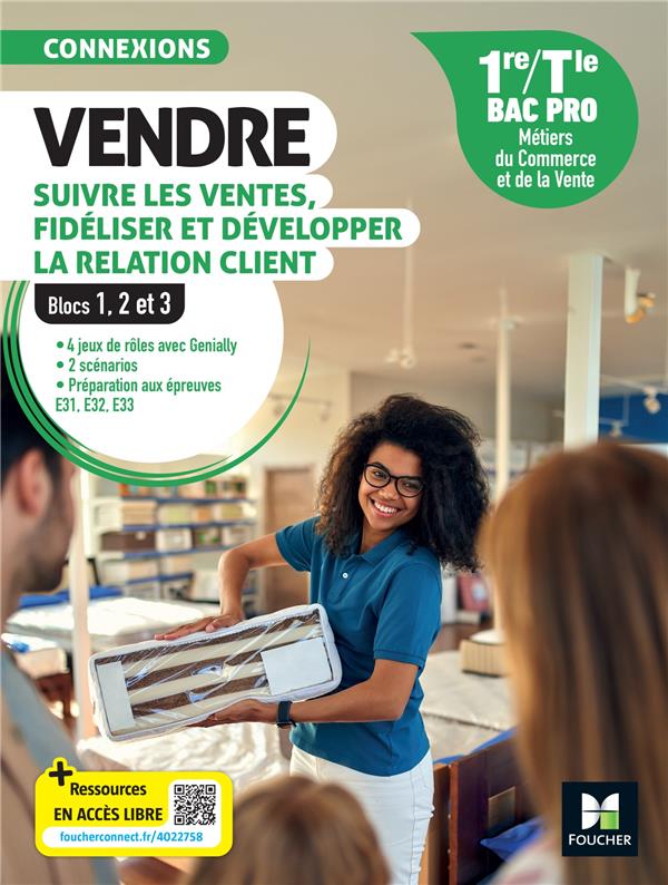 Connexions : Vendre, suivre les ventes, fidéliser et développer la relation client  ; Blocs 1, 2 et 3 ; 1re, terminale bac pro MCV ; Livre élève