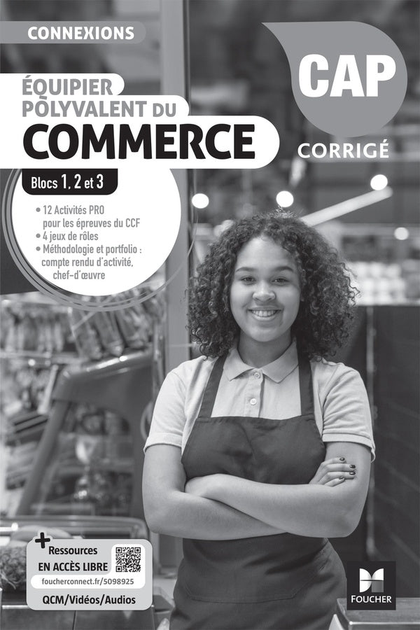 Connexions : Équipier polyvalent du commerce : Blocs 1, 2, 3 ; CAP ; Corrigé