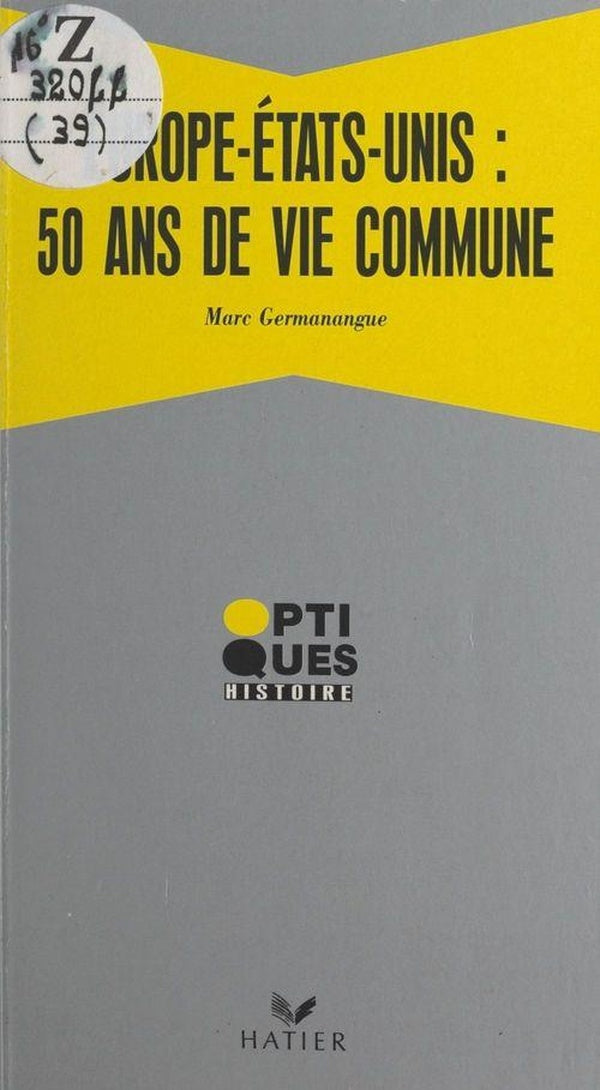 Europe/etats-unis, cinquante ans de vie commune